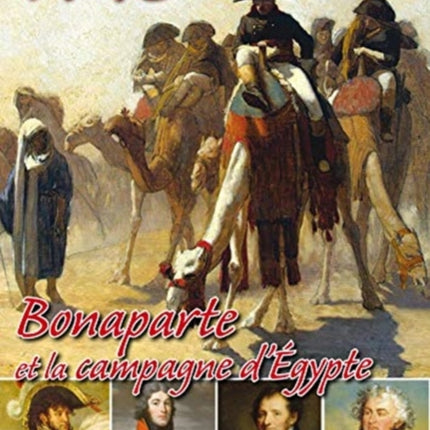 Bonaparte Et La Campagne D'Egypte: 1798