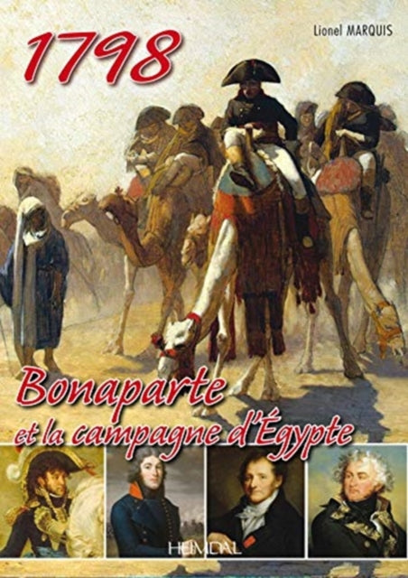 Bonaparte Et La Campagne D'Egypte: 1798