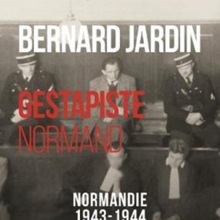 Bernard Jardin: Gestapiste Normand