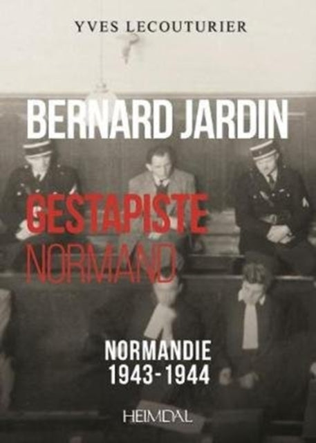 Bernard Jardin: Gestapiste Normand