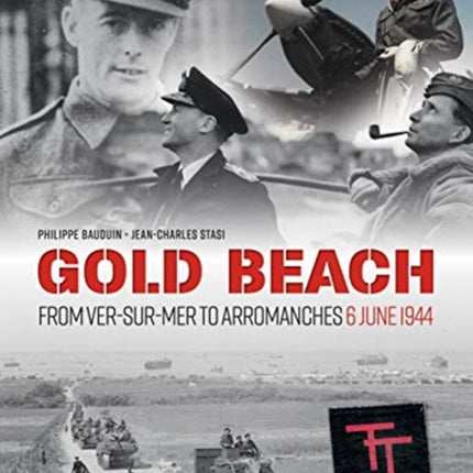 Gold Beach: From Ver-Sur-Mer to Arromanches - 6 June 1944