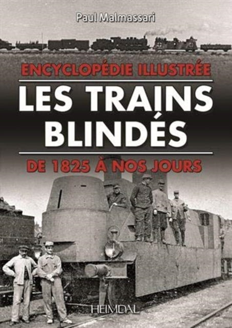 Les Trains BlindéS: De 1825 à Nos Jours