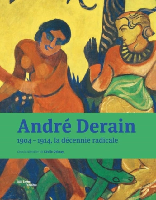 Andre Derain - 1904-1914, the radical decade. Catalogue