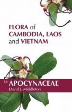 Flora of Cambodia, Laos and Vietnam: Volume 33: