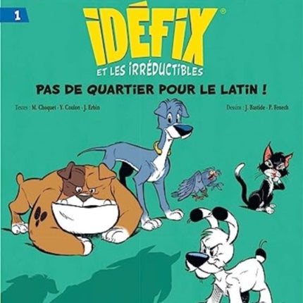 Idefix Et Les Irreductibles Tome 1  Pas De Quartier Pour Le Latin