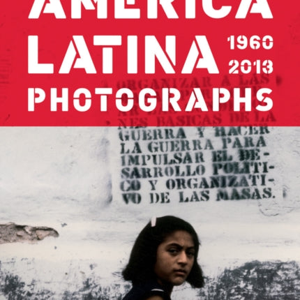 América Latina 1960-2013: Photographs