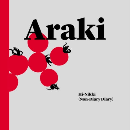 Nobuyoshi Araki: Hi-Nikki (Non-Diary Diary)