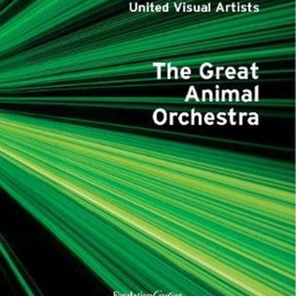 Bernie Krause and United Visual Artists, The Great Animal Orchestra