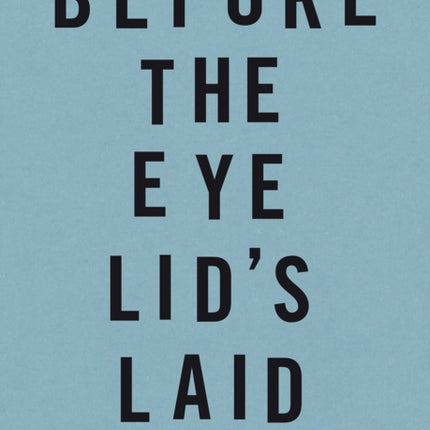 Before the Eye Lid's Laid: Agnes Geoffray - J. Emil Sennewald