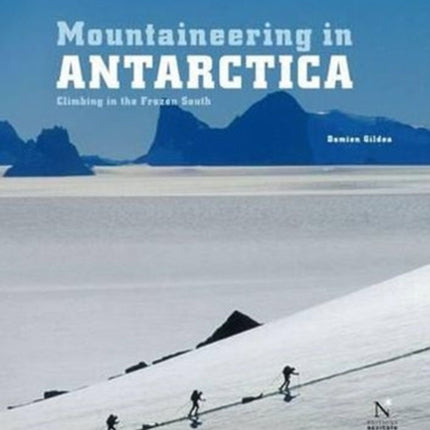 Mountaineering in Antarctica: Climbing in the