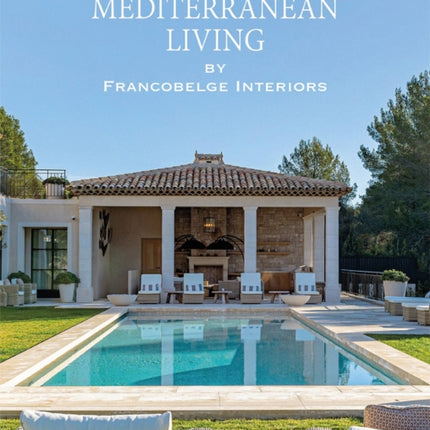 Mediterranean Living: By Francobelge Interiors