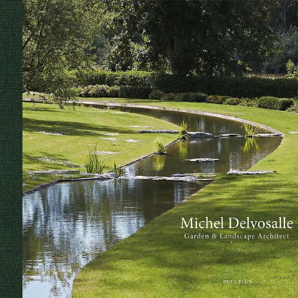 Michel Delvosalle: Garden & Landscape Architect