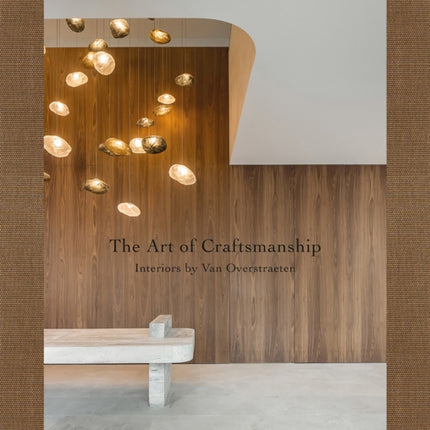 The Art of Craftsmanship: Interiors by Van Overstraeten