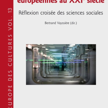 Penser Les Frontières Européennes Au Xxie Siècle: Réflexion Croisée Des Sciences Sociales