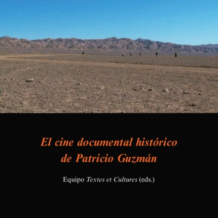 El cine documental histórico de Patricio Guzmán