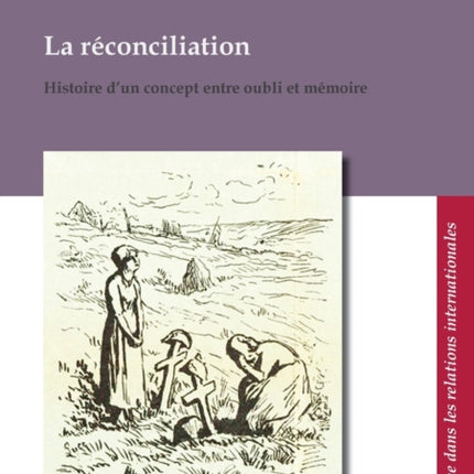 La réconciliation / Versoehnung: Histoire d'un