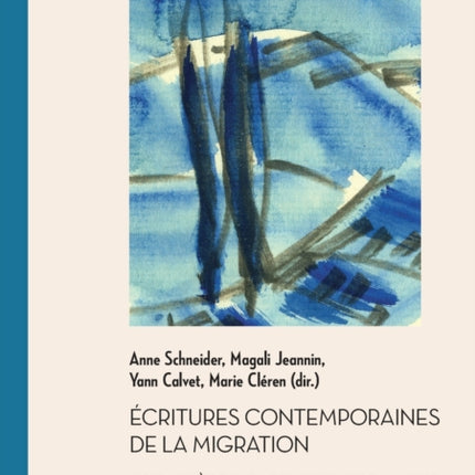 Écritures contemporaines de la migration: