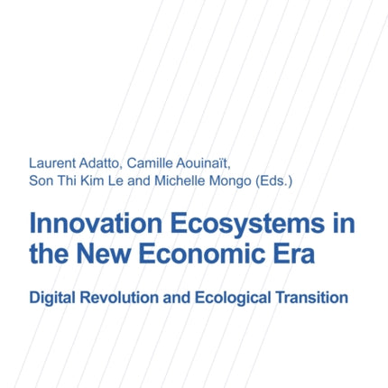Innovation Ecosystems in the New Economic Era: