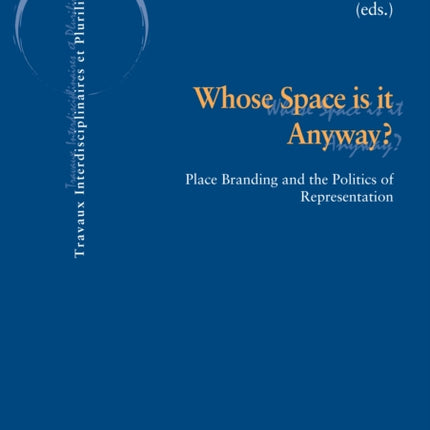 Whose Space is it Anyway?: Place Branding and the