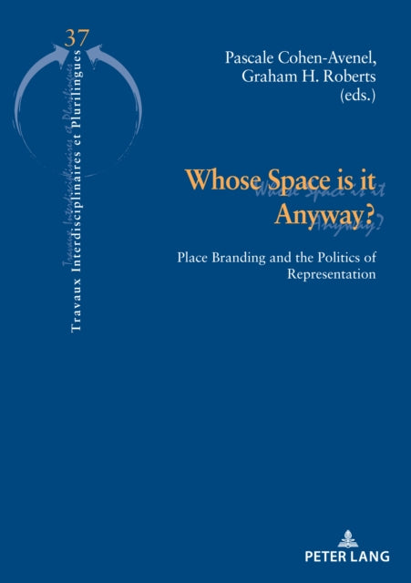 Whose Space is it Anyway?: Place Branding and the