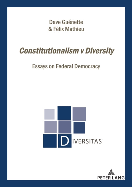 Constitutionalism v Diversity: Essays on Federal