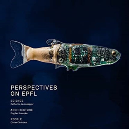 Perspective on EPFL – Science, Architecture, People