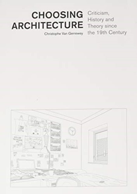 Choosing Architecture – Criticism, History and Theory since the 19th Century