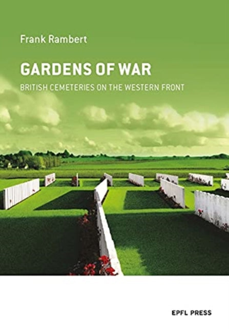 Gardens of War – British Cemeteries on the Western Front