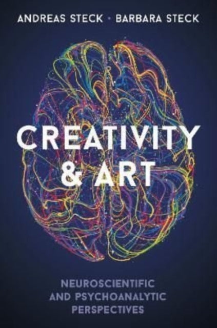 Creativity & Art – Neuroscientific and Psychoanalytic Perspectives