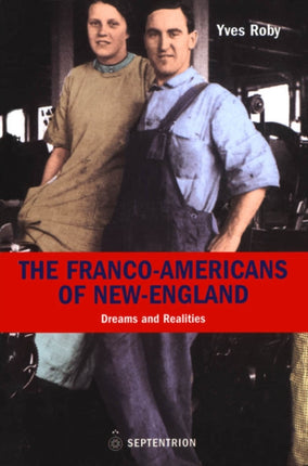 The Franco-Americans of New England: Dreams and