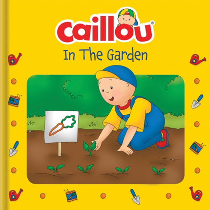 Caillou: In the Garden: In the Garden