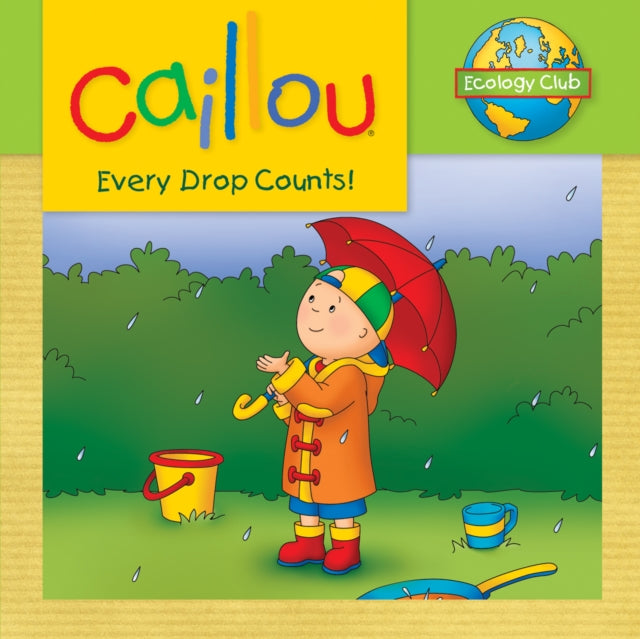 Caillou: Every Drop Counts: Ecology Club