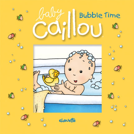 Baby Caillou: Bubble Time: Bubble Time