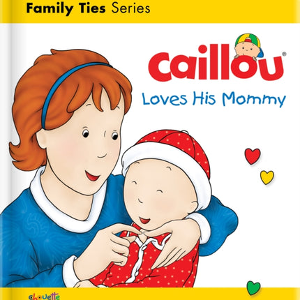 Caillou Loves his Mommy