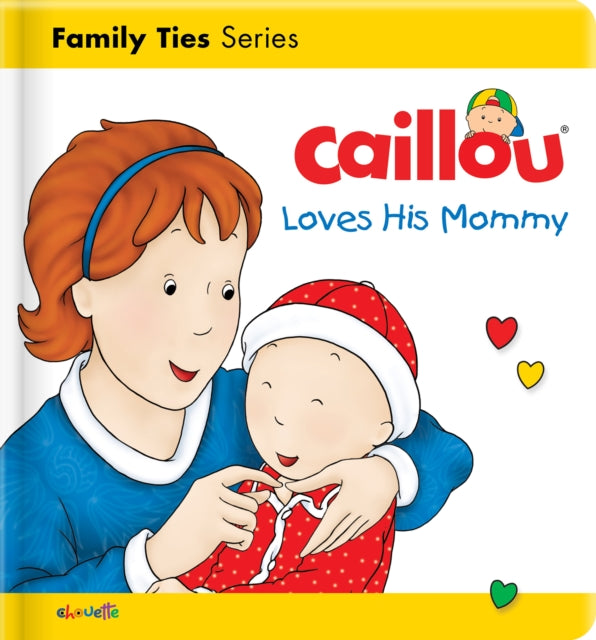 Caillou Loves his Mommy