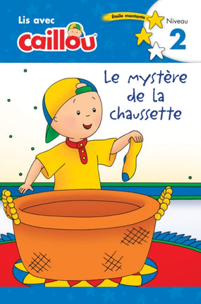 Caillou: Le mystère de la chaussette - Lis avec Caillou, Niveau 2 (French edition of Caillou: The Sock Mystery): Le Mystere de la Chaussette - Lis Avec Caillou, Niveau 2 (French Edition of Caillou: The Sock Mystery)