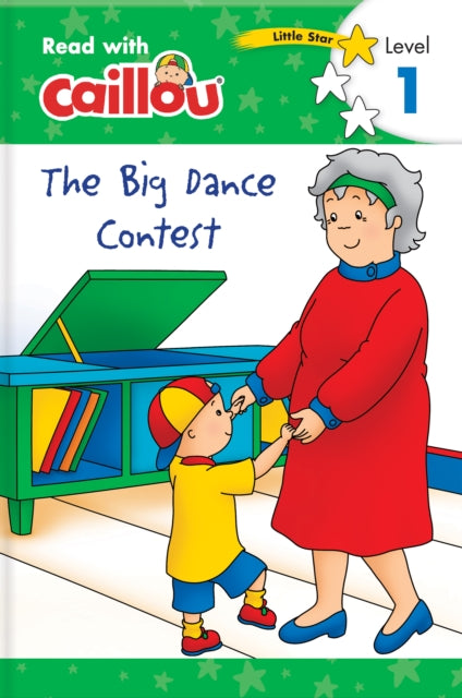 Caillou: The Big Dance Contest - Read with Caillou, Level 1: The Big Dance Contest - Read with Caillou, Level 1