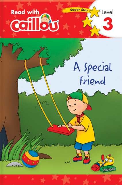 Caillou: A Special Friend - Read with Caillou, Level 3: A Special Friend - Read with Caillou, Level 3