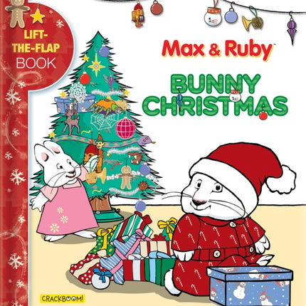 Max & Ruby: Bunny Christmas: Lift-the-Flap Book