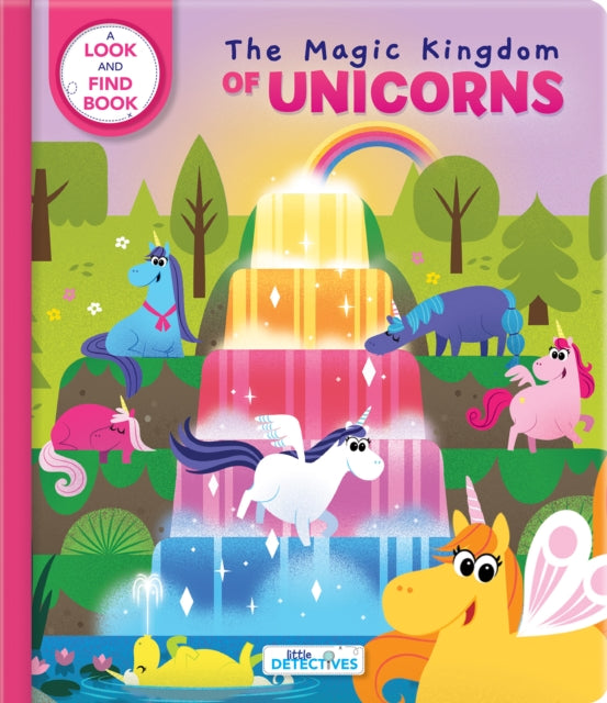 Little Detectives: The Magic Kingdom of Unicorns: A Look-and-Find Book