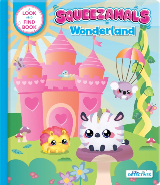 Squeezamals: Wonderland (Little Detectives): A Look-and-Find Book