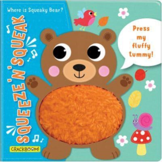 Squeeze ‘n’ Squeak: Where is Squeaky Bear?: Press my fluffy tummy!