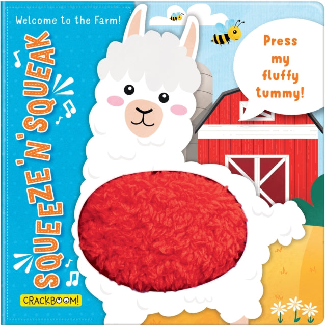 Squeeze ‘n’ Squeak: Welcome to the Farm!: Press my fluffy tummy!