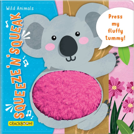 Squeeze ‘n’ Squeak: Wild Animals: Press my fluffy tummy!