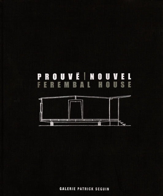 Jean Prouvé & Jean Nouvel: Ferembal House