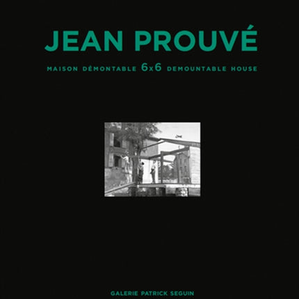 Jean Prouvé: Maison Démontable 6x6 Demountable House