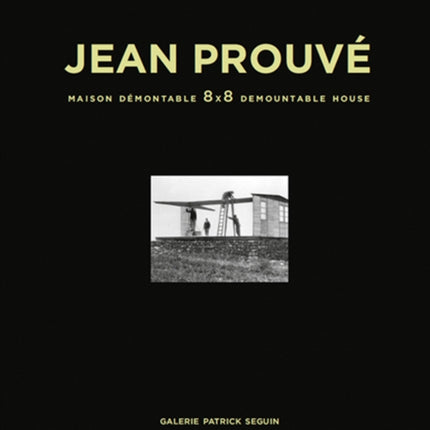 Jean Prouvé: Maison Démontable 8x8 Demountable House