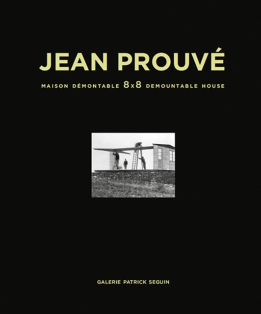 Jean Prouvé: Maison Démontable 8x8 Demountable House