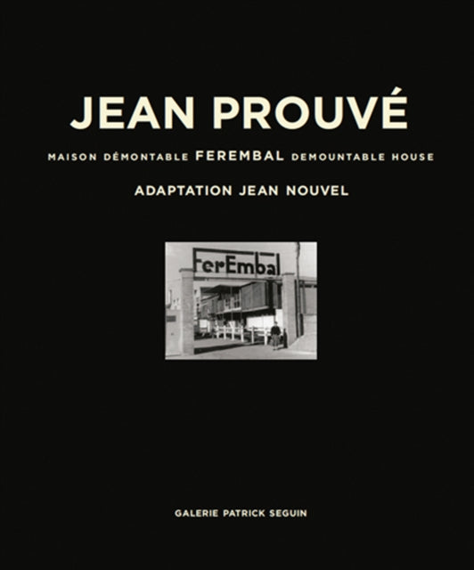 Jean Prouvé: Ferembal Demountable House