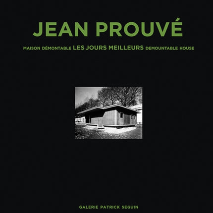 Jean Prouvé: Maison Demontable Les Jours Meilleurs Demountable House, 1956